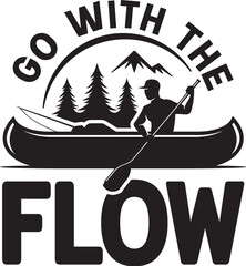 Go With The Flow Vector, Kayak Illustration, Vector, Kayaking Eps, Quote, Sport, Water, River, Adventure, Paddle