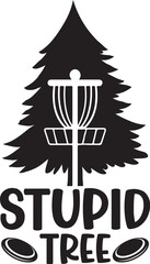 Stupid Tree Illustration, Disc Golf Vector, Disc Golfer Quote