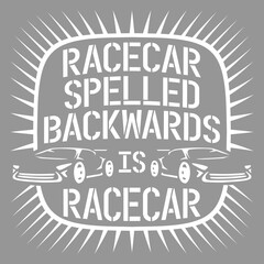 Fototapeta na wymiar Funny Racecar Spelled Backwards Is Race Car Driver Racing