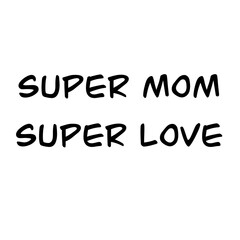 Slogan, text, saying, phrase about mom, mother, love, power