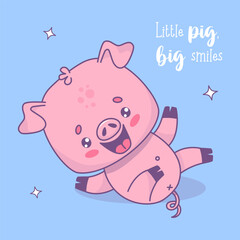 Happy smiling funny little pig. Vector illustration. Card with cartoon kawaii animal character.