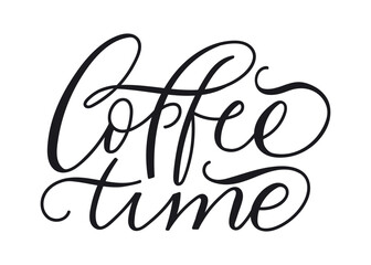 Coffee Time. Calligraphy style hand lettering. Text, phrase, quote, template design. Ink illustration. Vector file
