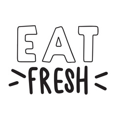 Eat fresh text isolated on transparent background in black color. Hand drawn vector art