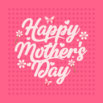 Happy mothers day typography design in vector with colorful flowers, love and butterfly