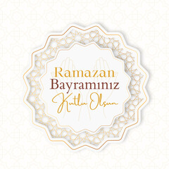 Ramazan Bayramınız Kutlu Olsun "Feast of Ramadan Eid Mubarak"