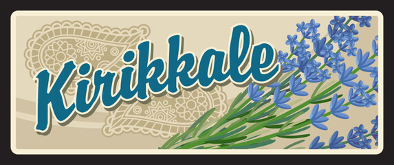 Kirikkale ili, province or il in Turkey. Vector travel plate, vintage sign, retro postcard design. Old tourist plaque with arabesque ornament and lavender flowers bouquet, souvenir panel