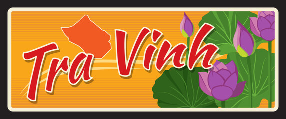 Tra Vinh vietnamese region retro travel plate vector vintage card and tourist sticker. Vietnam provinces tin sign or luggage tag and metal plate with map and blooming flowers