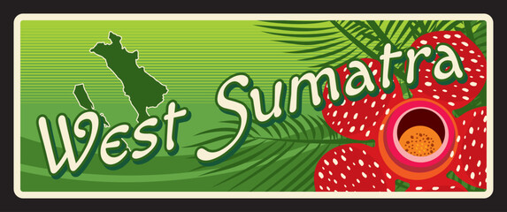 West Sumatra Indonesian province or territory of Asian country. Vector travel plate, vintage tin sign, retro welcome postcard or signboard. Plaque or sticker with rafflesia flowers - 768308430