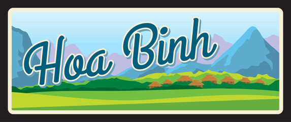 Hoa Binh vietnamese region, vector vintage card and travel sticker. Vietnam province tin sign with landmark, region map and emblem travel luggage tag or metal plaque with landscape scenery - obrazy, fototapety, plakaty