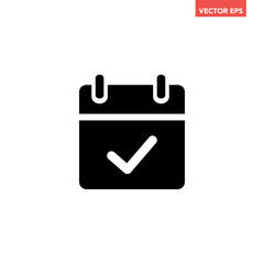 Black single appointment date check icon, simple calendar confirmed flat design illustration pictogram vector for app ads web banner button ui ux interface elements isolated on white background