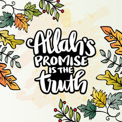 Fototapeta premium Allah 's promise is the truth, Hand drawn lettering. Islamic quote. Vector illustration.