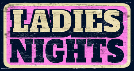 Aged vintage ladies night sign on wood - 768398476