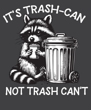 Naklejki It's Trash Can Not Trash Can't Funny Racoon Shirt design vector, Funny Racoon Shirt, Racoon saying, Racoon meme shirt,  