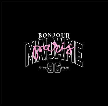 Elegant slogan for t shirt. Modern beautiful print for girls. Vector illustration. Creative typography slogan design. With french sign "BONJOUR MADAME PARIS