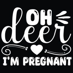 oh deer i'm pregnant