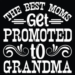 the best moms get promoted to grandma