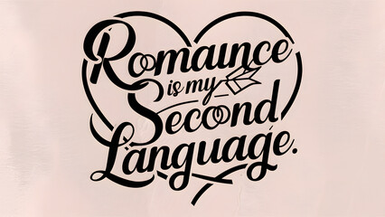 Artistic typography design that spells out "Romance is My Second Language." The letters are crafted in a beautiful calligraphic style, with each letter intertwined with the next