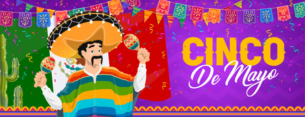 Cinco De Mayo holiday banner with Mexican character, maracas, papel picado flags and confetti, vector background. Mexican Cinco De Mayo fiesta celebration banner with man in sombrero and cactus