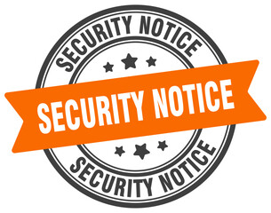 security notice stamp. security notice label on transparent background. round sign