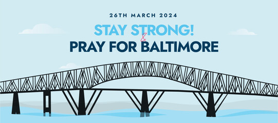 Baltimore bridge collapse on 26th March 2024, Pray for Baltimore people. Stay Strong. Baltimore’s Key Bridge collapse. Francis Scott Key Bridge. Standing with people. Cover banner of bridge - obrazy, fototapety, plakaty