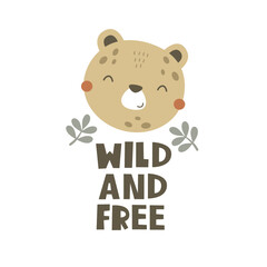 wild and free. cartoon leopard, hand drawing lettering. flat style, colorful vector for kids. baby design for cards, poster decoration, print