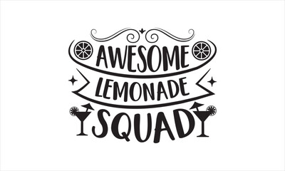 Awesome lemonade squad - Lemonde T- Shirt Design, Juice, Conceptual Handwritten Phrase T Shirt Calligraphic Design, Inscription For Invitation And Greeting Card, Prints And Posters, Template.