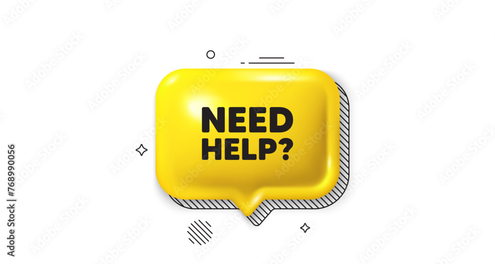 Aufkleber 3d speech bubble icon. need help tag. support service sign. faq information symbol. need help chat t