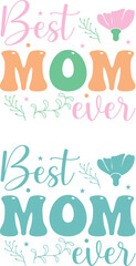 Best mom ever flower sublimation t shirt design