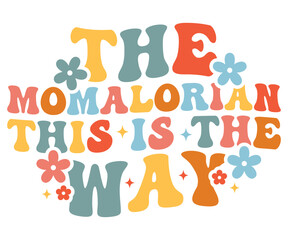 the momalorian this is the way Retro,Mom Life,Mother's Day,Stacked Mama,Boho Mama,Mom Era,wavy stacked letters,Retro, Groovy,Girl Mom,Cool Mom,Cat Mom




