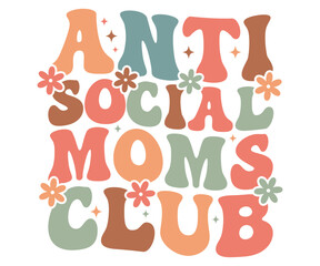 Anti Social Moms Club Retro,Mom Life,Mother's Day,Stacked Mama,Boho Mama,Mom Era,wavy stacked letters,Retro, Groovy,Girl Mom,Cool Mom,Cat Mom




