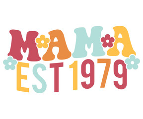 Mama Est 1979 Retro,Mom Life,Mother's Day,Stacked Mama,Boho Mama,Mom Era,wavy stacked letters,Retro, Groovy,Girl Mom,Cool Mom,Cat Mom




