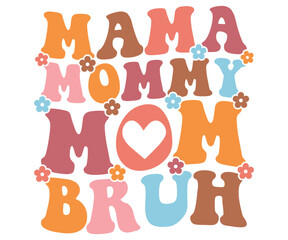 Mama Mommy Mom Bruh Retro,Mom Life,Mother's Day,Stacked Mama,Boho Mama,Mom Era,wavy stacked letters,Retro, Groovy,Girl Mom,Cool Mom,Cat Mom




