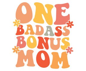 One Badass Bonus Mom Retro,Mom Life,Mother's Day,Stacked Mama,Boho Mama,Mom Era,wavy stacked letters,Retro, Groovy,Girl Mom,Cool Mom,Cat Mom





