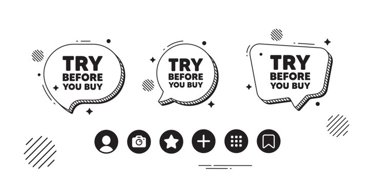 Try before you buy tag. Speech bubble offer icons. Special offer price sign. Advertising discounts symbol. Try before you buy chat text box. Social media icons. Speech bubble text balloon. Vector
