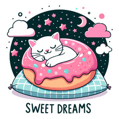 White cat sleeps on a pink donut pillow. Night sky with stars and clouds on background. Sweet dreams inscription below. Hand drawn vector illustration. 