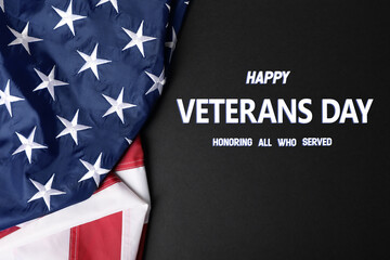 Fototapeta premium Veterans day. Honoring all who served. American flag on black background, top view