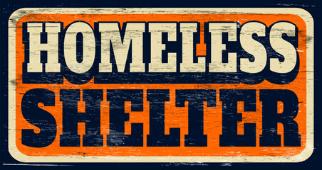 Aged and worn homeless shelter sign on wood - 769134207