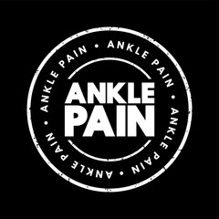 Ankle Pain - discomfort, soreness, or any unpleasant sensation experienced in or around the ankle joint, text concept stamp