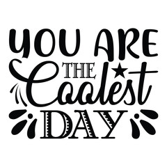 you are coolest day