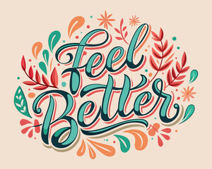 Feel Better Typography With Handwritten Calligraphy Text