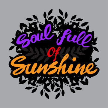 Hand lettering quote of soul full of sunshine illustration vector