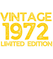 Retro Vintage 1972 Limited Edition Birthday Happy Love Funny - obrazy, fototapety, plakaty
