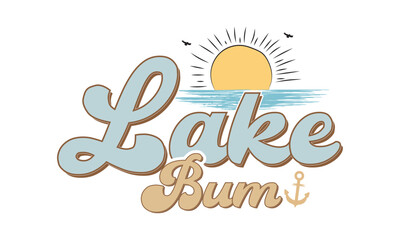 Summer Lake Quotes SVG Design For T-shirt, retro Lake sublimation design, Lake Quotes Design