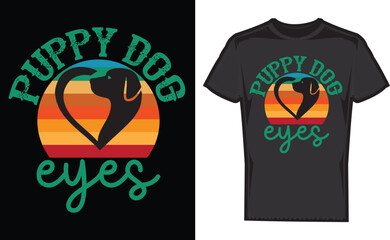 Puppy Dog Eyes , T-shirt ,Typography , T-shirt Tee , Tee Shirt Best