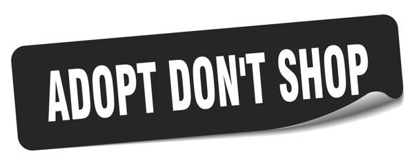 adopt don't shop sticker. adopt don't shop label