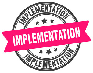 implementation stamp. implementation label on transparent background. round sign