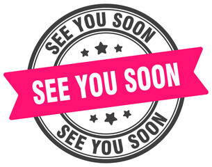 see you soon stamp. see you soon label on transparent background. round sign
