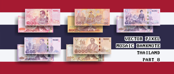 Vector set pixel mosaic banknotes of Thailand. Collection notes in denominations of 100, 500 and 1000 baht. Obverse and reverse. Play money or flyers. Part 8