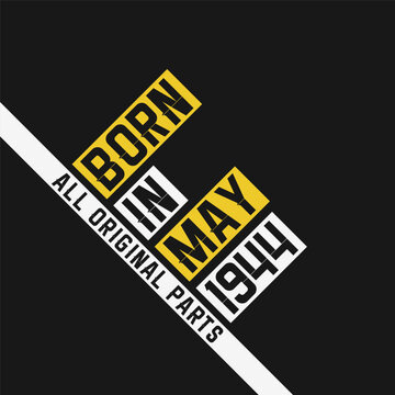 Born in May 1944, All Original Parts. Vintage Birthday celebration for May 1944