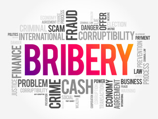 Bribery is the offering, giving, receiving, or soliciting of any item of value to influence the actions of an official, word cloud concept background